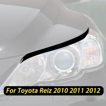 2шт Автомобильная передняя фара, веко, брови, накладка для Toyota Reiz 2010 2011 2012 Черный глянец, обвесы, аксессуары для стайлинга автомобилей