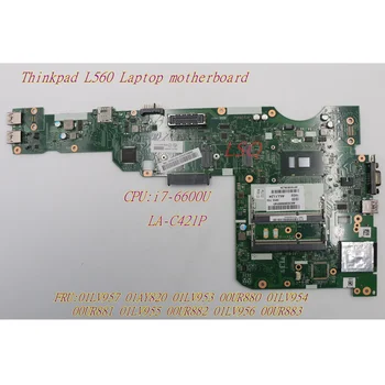 Для Lenovo Thinkpad L560 i7-6600U Материнская плата ноутбука 01LV957 01AY820 01LV953 00UR880 01LV954 00UR881 01LV955 00UR882 01LV956