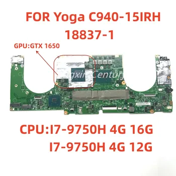 18837-1 применимо к материнской плате ноутбука Lenovo Yoga C940-15IRH с процессором I7-9750H 4G GTX 1650 12G 16G 100% протестировано и отправлено