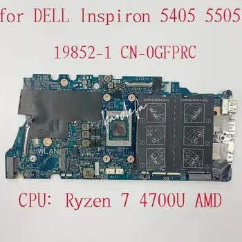 19852-1 Материнская плата для ноутбука Dell Inspiron 5405 5505, материнская плата процессора: Ryzen 7-4700U AMD CN-0GFPRC 0GFPRC GFPRC 100% Тест В порядке